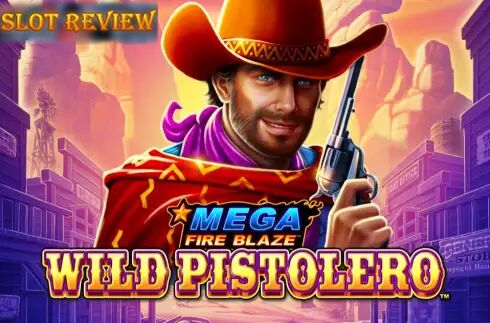 Mega Fire Blaze Wild Pistolero Slot Review